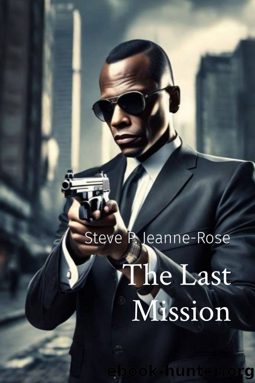 The Last Mission by Steve P Jeanne-Rose