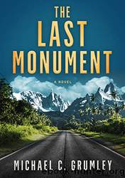 The Last Monument by Grumley Michael C