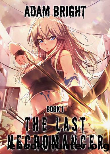 The Last Necromancer Book 1 by Adam Bright