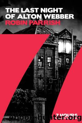 The Last Night of Alton Webber by Robin Parrish