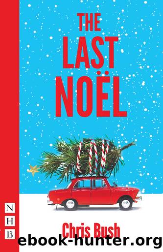 The Last NoÃ«l (NHB Modern Plays) by Chris Bush