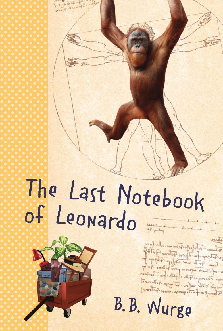 The Last Notebook of Leonardo by B.B. Wurge