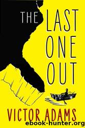 The Last One Out by Victor Adams
