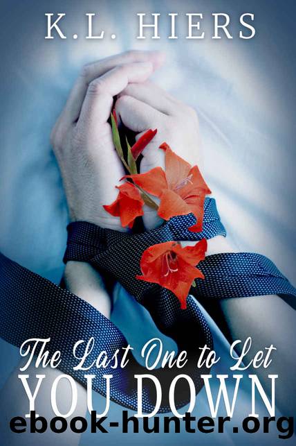 The Last One to Let You Down by K.L. Hiers