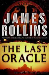 The Last Oracle: A Sigma Force Novel by James Rollins