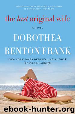 The Last Original Wife: A Novel by Dorothea Benton Frank