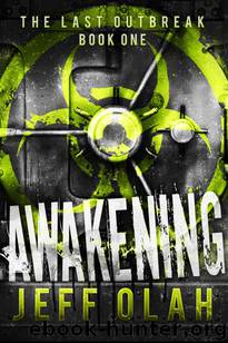 The Last Outbreak (Book 1): Awakening by Olah Jeff