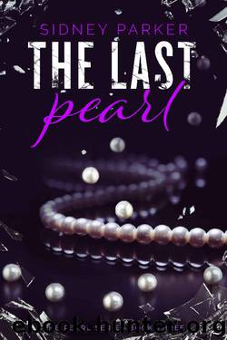 The Last Pearl (The Pearl Series Book 3) by Sidney Parker