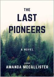 The Last Pioneers by Amanda McCallister