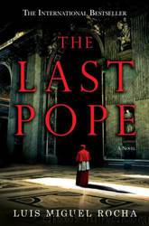 The Last Pope 2008 A Novel by Luís Miguel Rocha