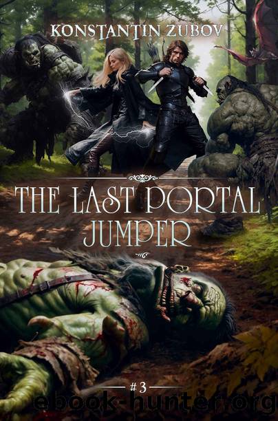 The Last Portal Jumper (Book 3): A LitRPG Progression Fantasy Series by Konstantin Zubov