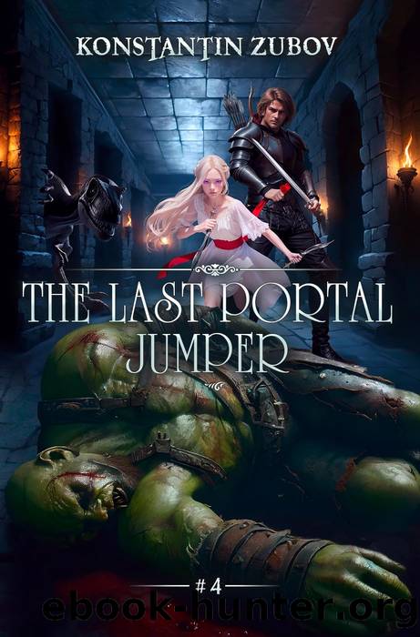 The Last Portal Jumper (Book 4): A LitRPG Progression Fantasy Series by Konstantin Zubov