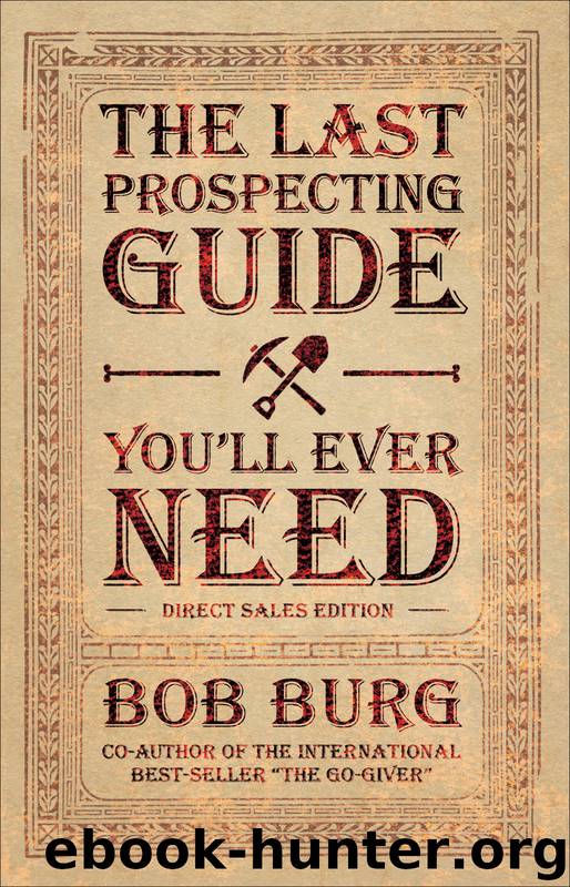 The Last Prospecting Guide You'll Ever Need by Bob Burg
