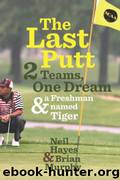 The Last Putt by Neil Hayes Brian Murphy