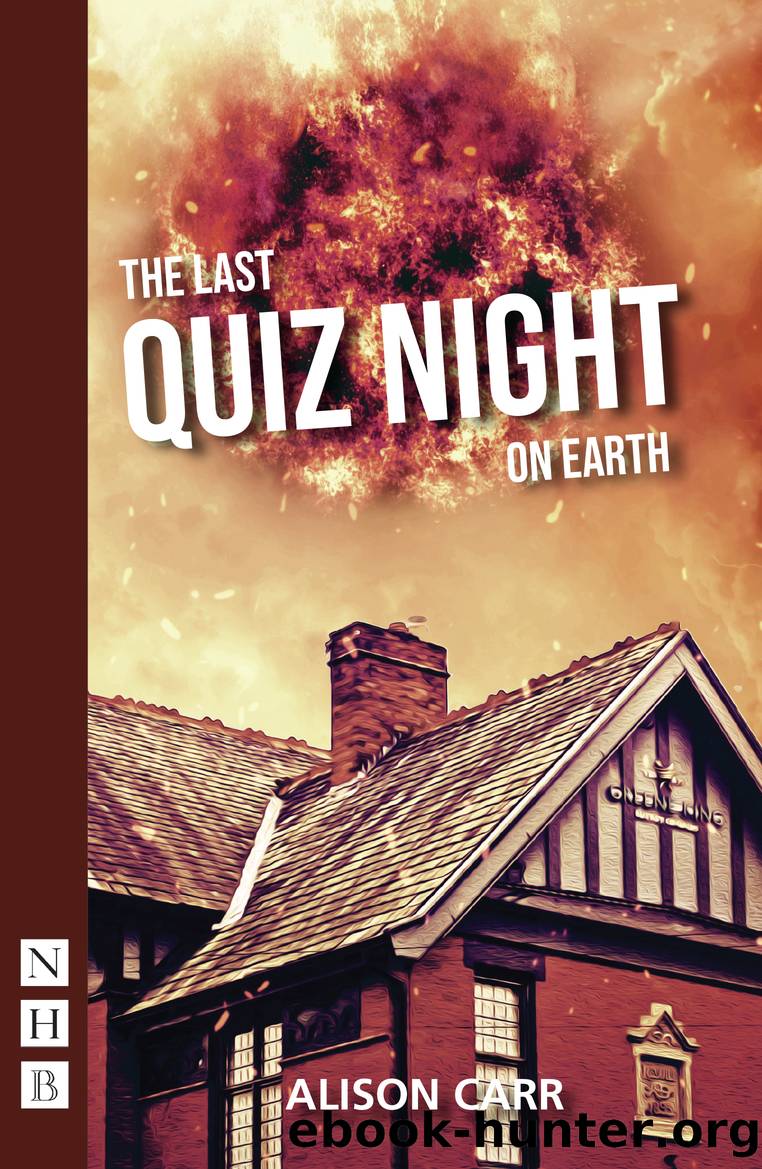 The Last Quiz Night on Earth (NHB Modern Plays) by Alison Carr