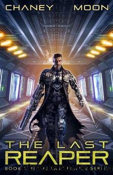 The Last Reaper_An Intergalactic Space Opera Adventure by J. N. Chaney & Scott Moon