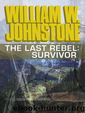 The Last Rebel: Survivor by William W. Johnstone