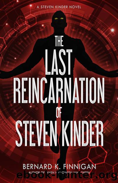 The Last Reincarnation of Steven Kinder by Bernard K. Finnigan