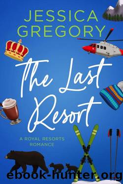 The Last Resort: A Billionaire Romantic Comedy (Royal Resorts Book 3) by Jessica Gregory