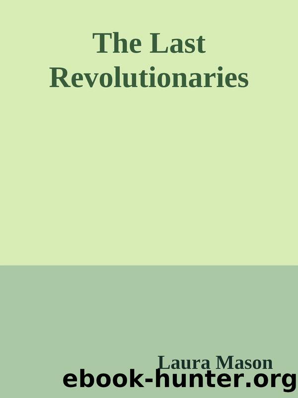 The Last Revolutionaries by Laura Mason