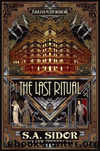 The Last Ritual: An Arkham Horror Novel by S A Sidor