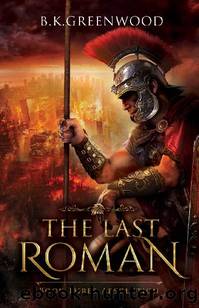 The Last Roman: Absolution by B.K. Greenwood