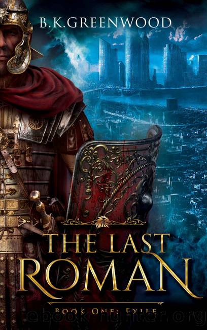 The Last Roman: Exile by B.K. Greenwood
