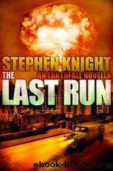 The Last Run~A Novella by Stephen Knight