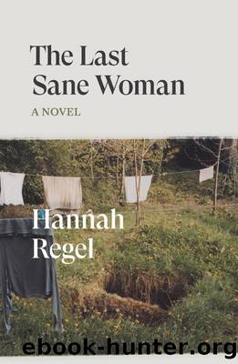 The Last Sane Woman by Hannah Regel