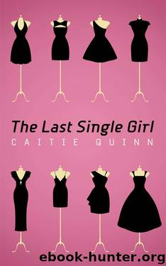 The Last Single Girl by Caitie Quinn