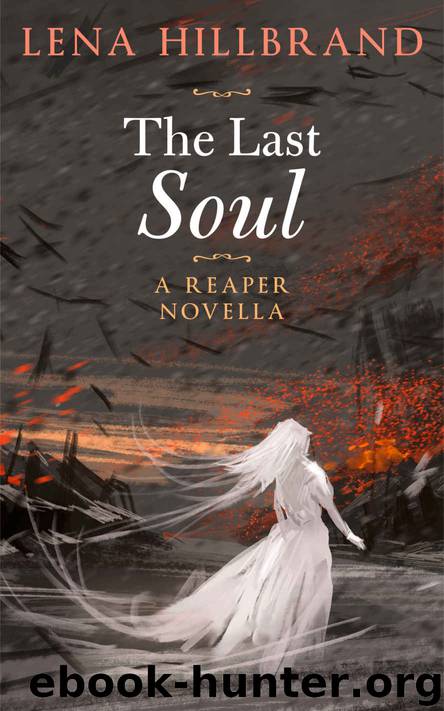 The Last Soul: A Reaper Novella (Reapers Book 1) by Lena Hillbrand