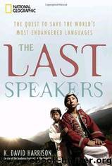 The Last Speakers: The Quest to Save the World's Most Endangered Languages by Harrison K. David