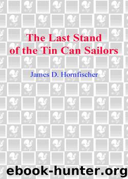 The Last Stand of the Tin Can Sailors: The Extraordinary World War II Story of the U.S. Navy's Finest Hour by James D. Hornfischer