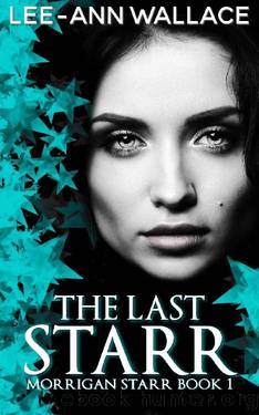 The Last Starr: Reverse Harem Vampire Romance (Morrigan Starr Series Book 1) by Lee-Ann Wallace