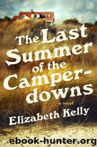 The Last Summer of the Camperdowns by Kelly Elizabeth