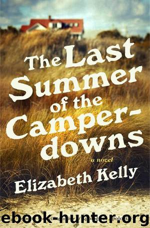 The Last Summer of the Camperdowns: A Novel by Kelly Elizabeth