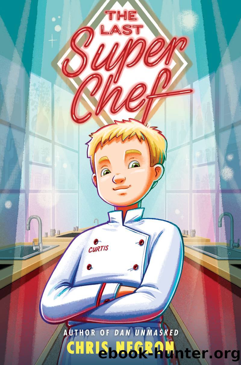 The Last Super Chef by Chris Negron