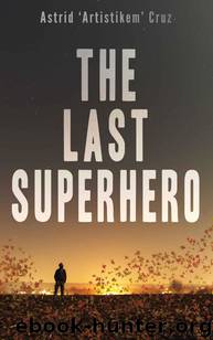 The Last Superhero by Cruz Astrid 'Artistikem'