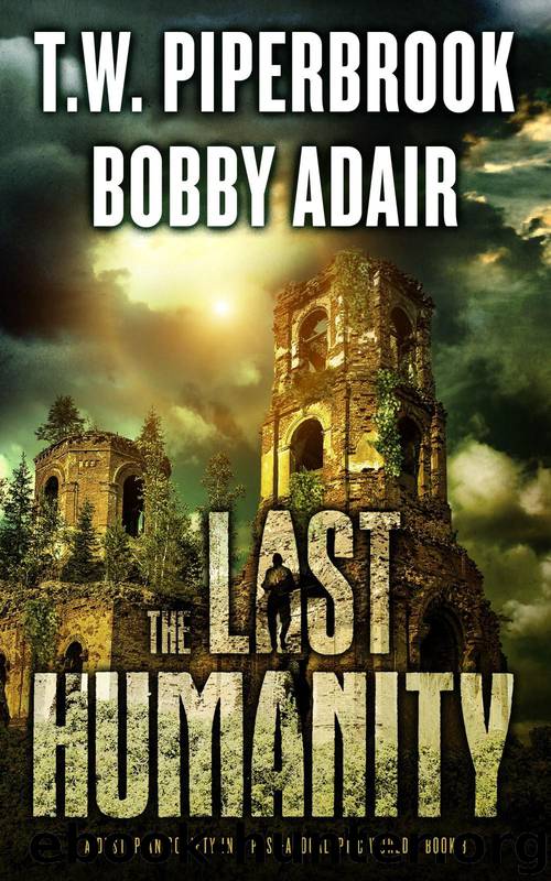 The Last Survivors (Book 3): The Last Humanity by Adair Bobby & Piperbrook T.W