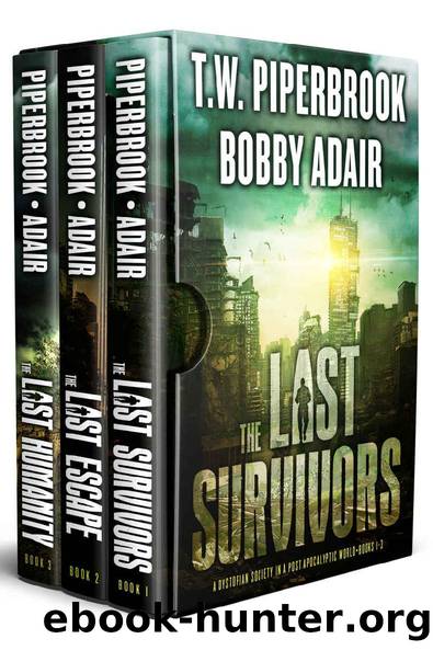 The Last Survivors Boxed Set: Books 1-3: A Dystopian Society in a Post-Apocalyptic World by Bobby Adair & T.W. Piperbrook