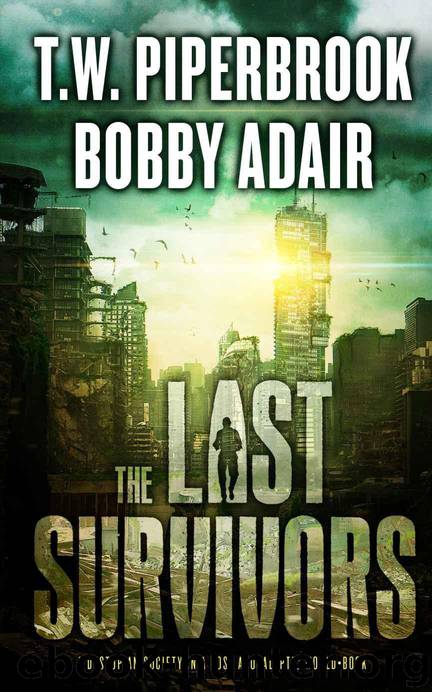 The Last Survivors: A Dystopian Society in a Post Apocalyptic World by Bobby Adair & T.W. Piperbrook