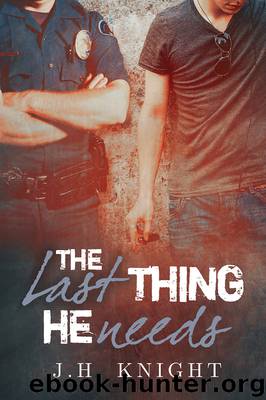 The Last Thing He Needs by J.H. Knight