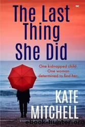 The Last Thing She Did by Kate Mitchell