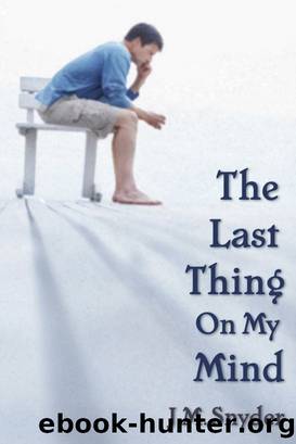The Last Thing on My Mind by J.M. Snyder