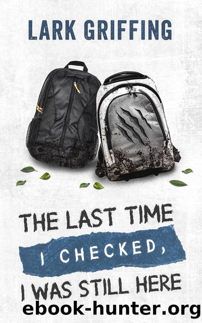 The Last Time I Checked, I was Still Here by Lark Griffing