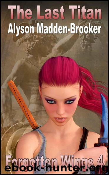 The Last Titan (Forgotten Wings Book 4) by Alyson Madden-Brooker