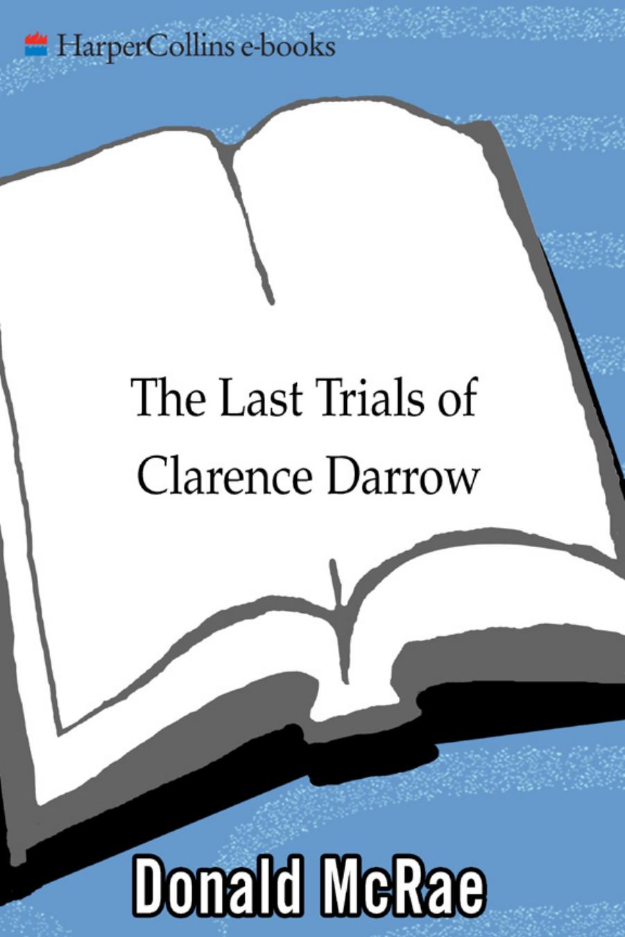 The Last Trials of Clarence Darrow by Donald Mcrae
