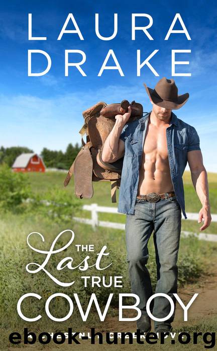 The Last True Cowboy by Laura Drake