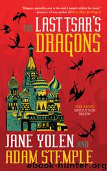 The Last Tsar's Dragons by Jane Yolen & Adam Stemple