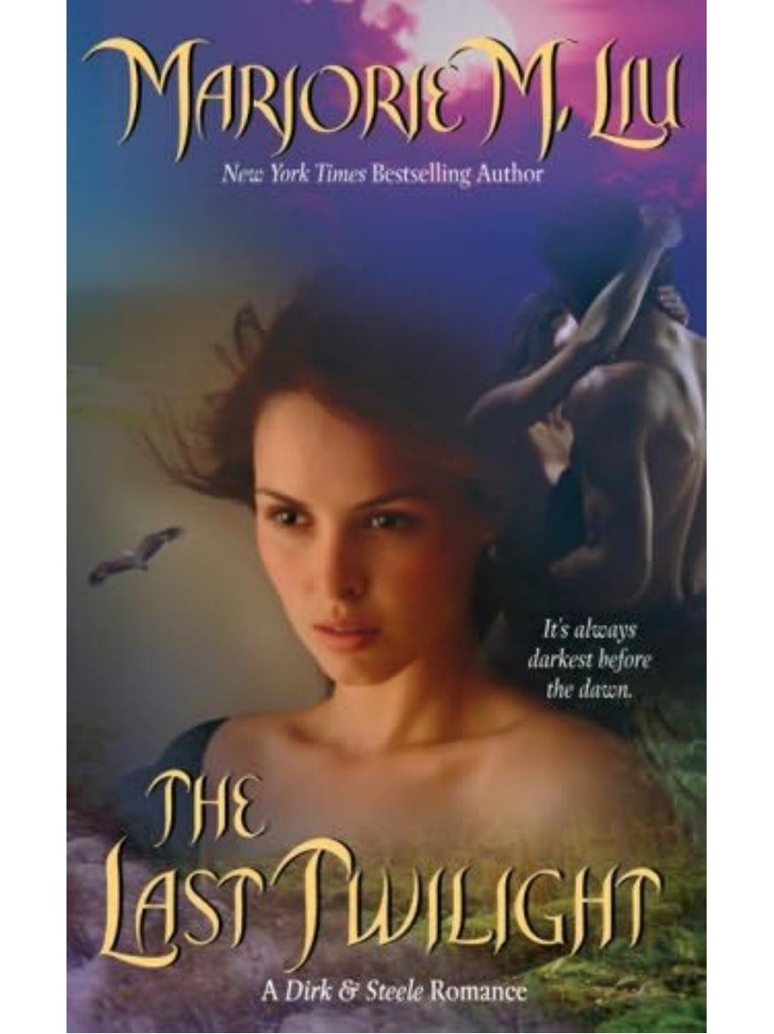 The Last Twilight: A Dirk & Steele Novel by Marjorie M. Liu